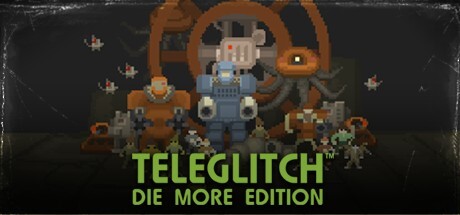 Teleglitch: Die More Edition PC Free Download Full Version