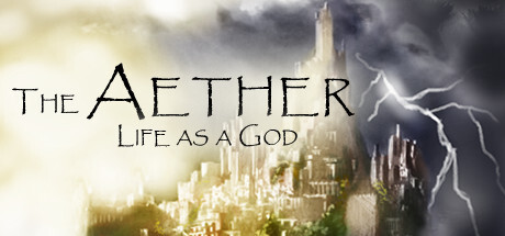 The Aether: Life As A God Game