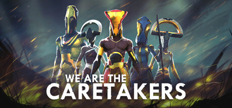 We Are The Caretakers Game